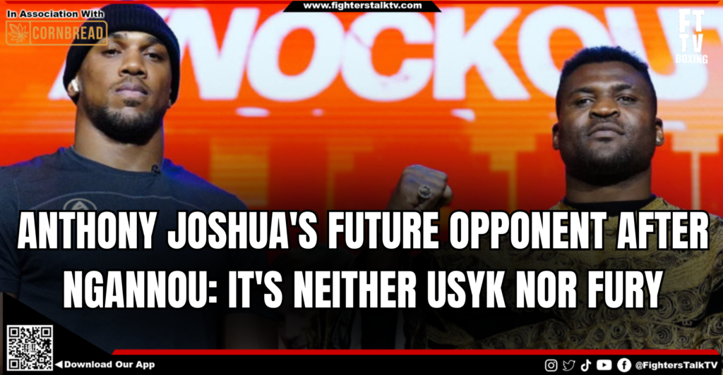 image of Anthony Joshua and Francis Ngannou with a text saying ANTHONY JOSHUA'S FUTURE OPPONENT AFTER NGANNOU: IT'S NEITHER USYK NOR FURY